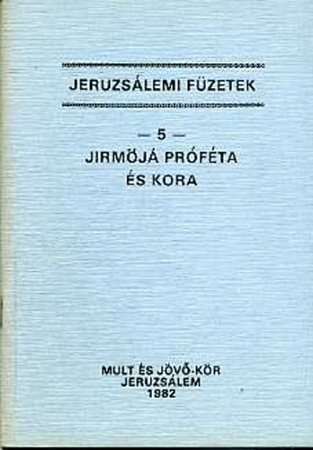 Jeruzslemi fzetek 5 - Jirmj prfta s kora