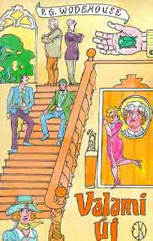 Pelham Grenville Wodehouse - Valami �j