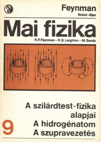 Feynman-Leighton-Sands - Mai fizika 9.: A szilrdtest-fizika alapjai - A hidrognatom - A szupravezets