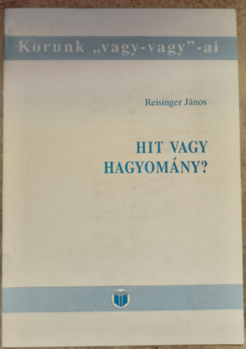 Reisinger J�nos - Hit vagy hagyom�ny?