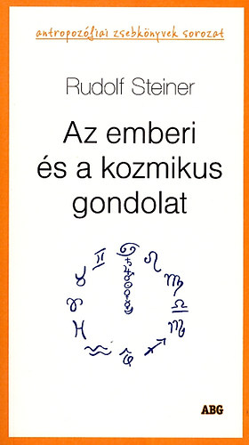 Rudolf Steiner - Az emberi �s a kozmikus gondolat