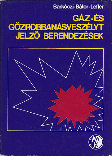 Barkóczi; Bátor -Lefler - Gáz- és gőzrobbanásveszélyt jelző berendezések