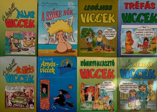 Vicckönyvek 8 db: A legjobb állat viccek + A legjobb autós viccek + A szőke nők + Legújabb viccek + Tréfás viccek + A legjobb anyós viccek + Könnyfakasztó viccek + A legjobb rendőr viccek