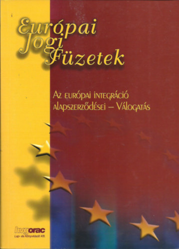 Dr. Sz�mad� Tam�s - Eur�pai jogi f�zetek - Az eur�pai integr�ci� alapszerz�d�sei