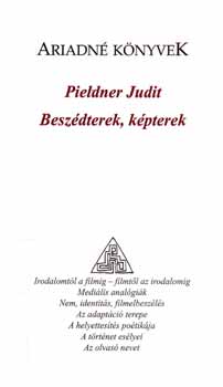 Pieldner Judit - Besz�dterek, k�pterek
