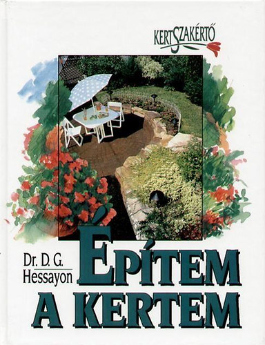 Dr.D.G. Hessayon - ptem a kertem - Kertszakrt sorozat