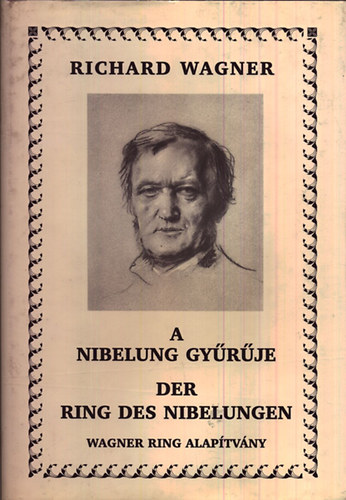 Richard Wagner - A Nibelung Gyűrűje (Der ring des nibelungen)