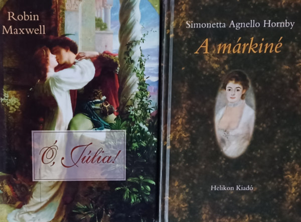 Robin Maxwell Simonetta Agnello Hornby - �, J�lia! + A m�rkin� (2 m�)