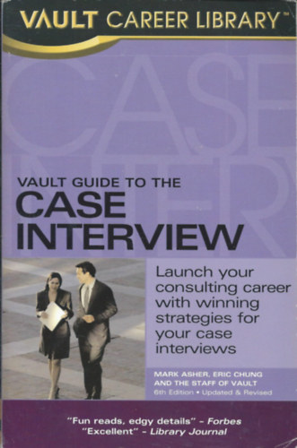 Eric Chung Mark Asher - Vault guide to the case interview (Tippek interjhoz)