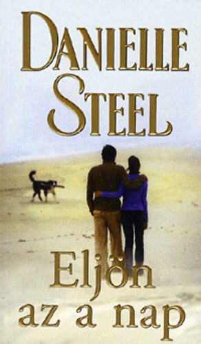 Danielle Steel - Eljn az a nap