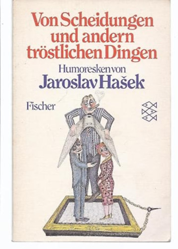 Jaroslav Hasek - Von Scheidungen und anderen tr�stlichen Dingen: Humoresken