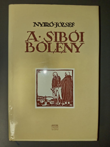 Hunyadi Csaba  Nyr Jzsef (szerk.), Lzr Istvn Dvid (lektor) - A sibi blny - Regny Wass Albert elszavval s s Ks Kroly metszeteivel (Egyedi termkfot)