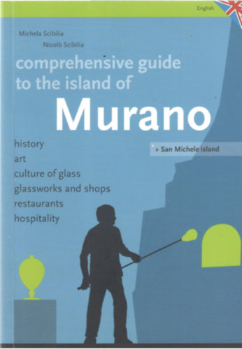 Nicolo Scibilia Michela Scibilia - Comprenhensive guide to the island of Murano
