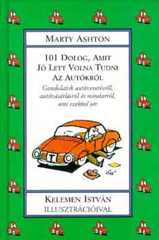 Marty Ashton - 101 dolog, amit j lett volna tudni az autkrl