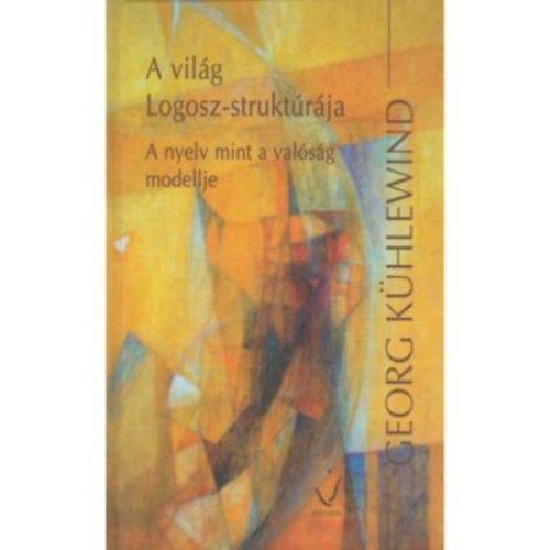 Georg Kühlewind - A világ Logosz-struktúrája