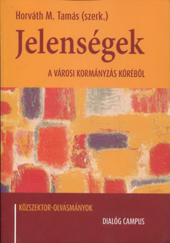 Horvth M. Tams  (szerk.) - Jelensgek - A vrosi kormnyzs krbl