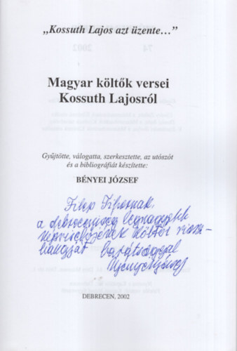 Bényei József - Magyar költők versei Kossuth Lajosról - Dedikált ( " Kossuth Lajos azt üzente .. " ) - Múzeumi Kurír 74- Különszám 2002