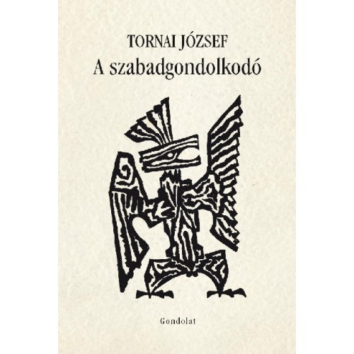 Tornai Jzsef - A szabadgondolkod (Esszk)