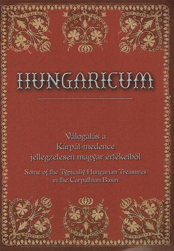 Dr. Tanka László - Hungaricum (Válogatás a Kárpát-medence jellegzetesen magyar értékeiből)