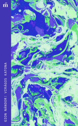 Gion Nándor - Virágos katona