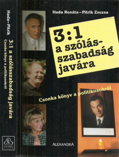 Hada Renáta-Pitrik Zsuzsa - 3 : 1 a szólásszabadság javára - Csonka könyv a politikusokról