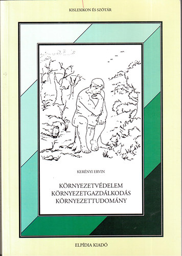 Dr. Kernyi Ervin - Krnyezetvdelem krnyezetgazdlkods krnyezettudomny (kislexikon s sztr)