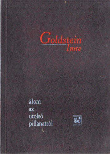Goldstein Imre - lom az utols pillanatrl
