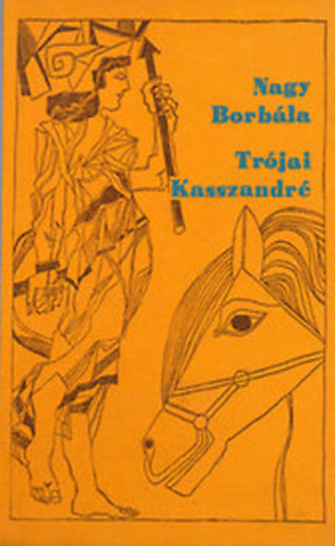 Nagy Borbála - Trójai Kasszandré