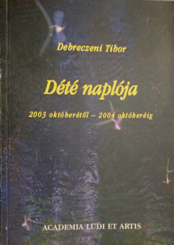 Debreczeni Tibor - D�t� napl�ja - 2002 okt�ber�t�l 2003 okt�ber�ig