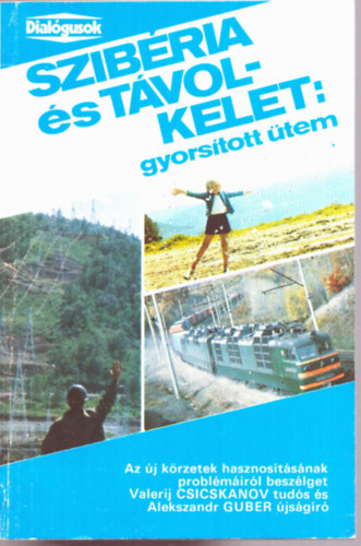 Alekszandr Guber Valerij Csicskanov - Szibria s tvolkelet: gyorstott tem