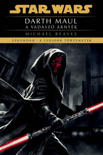 Michael Reaves - Star Wars: Darth Maul - A vadsz rnyk