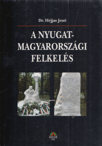 Dr. H�jjas Jen� - A Nyugat-magyarorsz�gi felkel�s (Kecskem�tiek az 1921. �vi Nyugat-magyarorsz�gi harcokban)