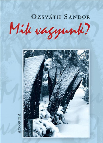 Ozsváth Sándor - Mik vagyunk?