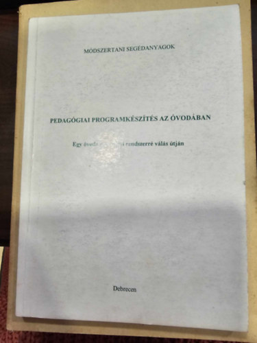 Pedaggiai programkszits az vodban - Egy voda a nevelsi rendszerr vls tjn