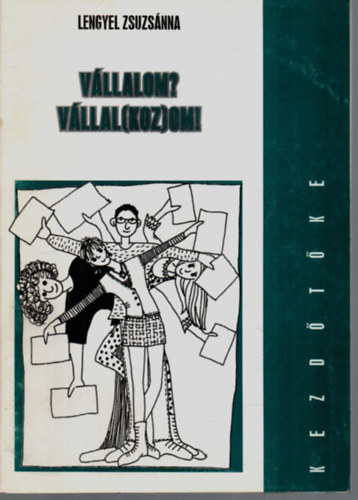 Lengyel Zsuzsnna - Vllalom? Vllal(koz)om!