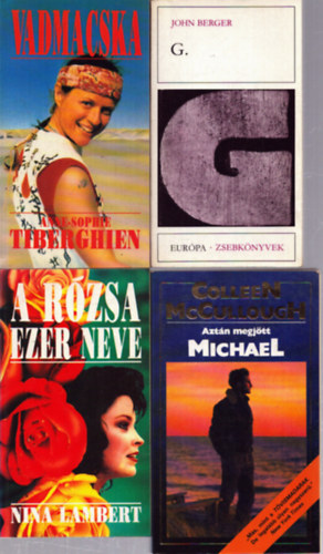 John Berger, Nina Lambert, Colleen  McCullough Anne-Sophie Tiberghien - 4 db reg�ny: Vadmacska - G. - A r�zsa ezer neve - Azt�n megj�tt Michael