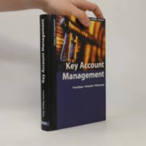 Küng Pius Beat Schillig und Rosella Toscano - Key Account Management : Praxistipps - Beispiele - Werkzeuge. Küng/Schillig/Toscano / Midas Management