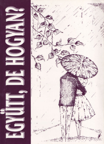 Seb�k S�ndor - Egy�tt de hogyan?