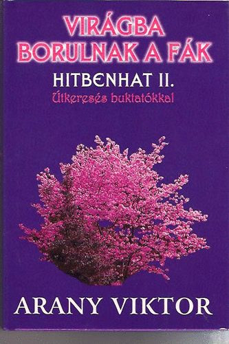 Arany Viktor - Hitbenhat II. - Virgba borulnak a fk