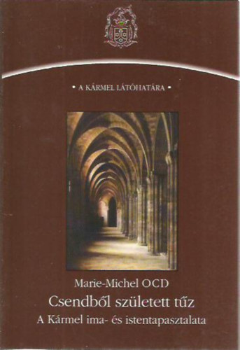 Fr. Marie-Michel Ocd - Csendbl szletett tz