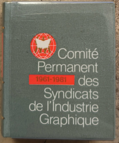 Comité Permanent des Syndicats de L'Industrie Graphique 1961-1981