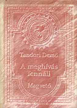 Tandori Dezs� - A megh�v�s fenn�ll