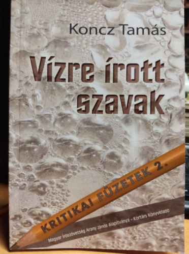 Koncz Tams - Vzre rott szavak - Kritikai fzetek 2. (Magyar rszvetsg Arany Jnos alaptvnya)