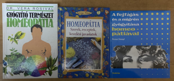 Werner Stumpf, Dr. Vera Rosival - 3 db könyv a homeopátiáról - A fejfájás és a migrén gyógyítása homeopátiával, Gyógyító természet - homeopátia, Homeopátia - szerek, receptek, kezelési javaslatok
