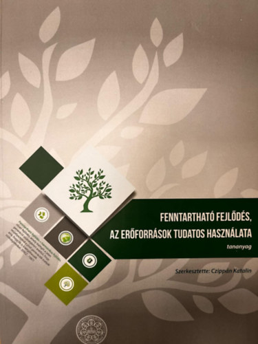 Czippán Katalin - Fenntartható fejlődés, az erőforrások tudatos használata