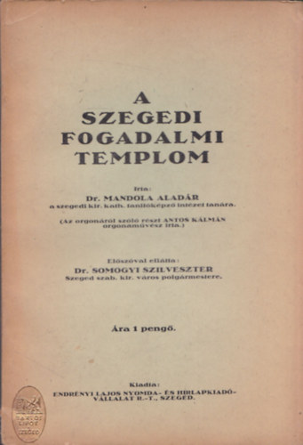 Dr. Mandola Alad�r - A szegedi fogadalmi templom