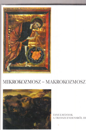 P�cs �va  (szerk.) - Mikrokozmosz - makrokozmosz (Vall�setnol�giai fogalmak tudom�nyk�zi...