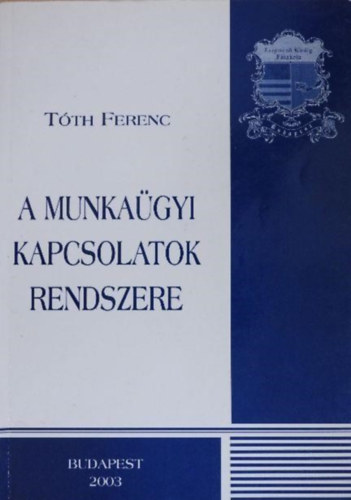 T�th Ferenc - A munka�gyi kapcsolatok rendszere