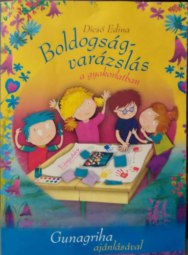 Dics� Edina - Boldogs�gvar�zsl�s a gyakorlatban