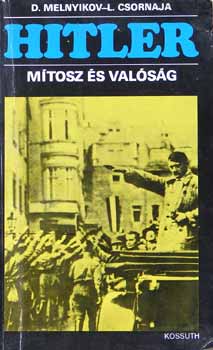 D.Melnyikov-L.Csornaja - Hitler M�tosz �s val�s�g